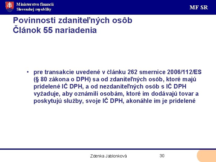 Ministerstvo financií MF SR Slovenskej republiky Povinnosti zdaniteľných osôb Článok 55 nariadenia • pre