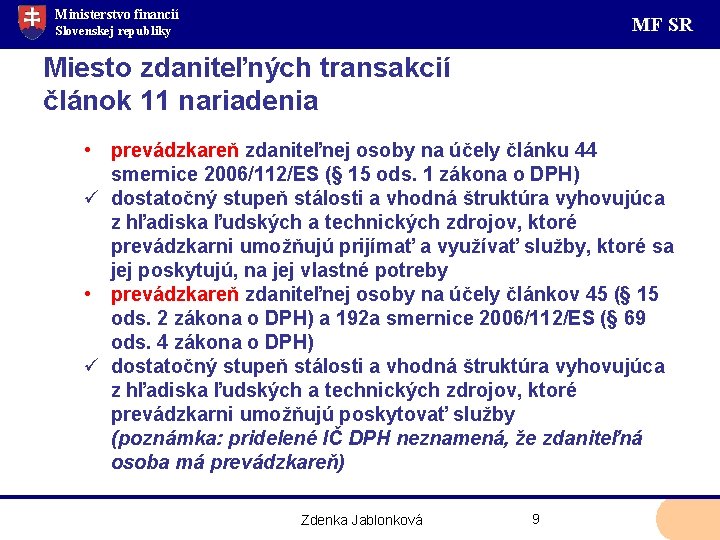 Ministerstvo financií MF SR Slovenskej republiky Miesto zdaniteľných transakcií článok 11 nariadenia • prevádzkareň