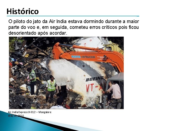 Histórico O piloto do jato da Air India estava dormindo durante a maior parte