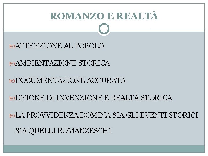 ROMANZO E REALTÀ ATTENZIONE AL POPOLO AMBIENTAZIONE STORICA DOCUMENTAZIONE ACCURATA UNIONE DI INVENZIONE E