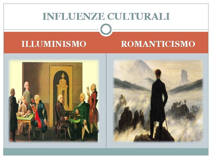 INFLUENZE CULTURALI ILLUMINISMO ROMANTICISMO 