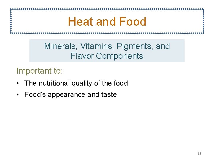 Heat and Food Minerals, Vitamins, Pigments, and Flavor Components Important to: • The nutritional