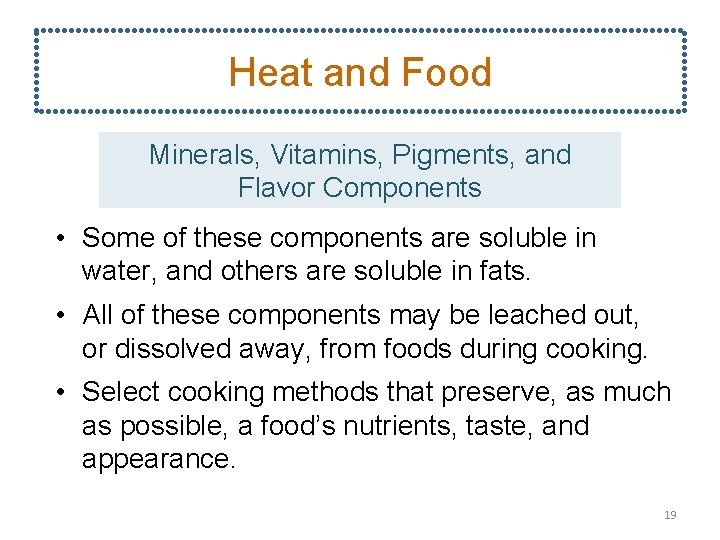 Heat and Food Minerals, Vitamins, Pigments, and Flavor Components • Some of these components