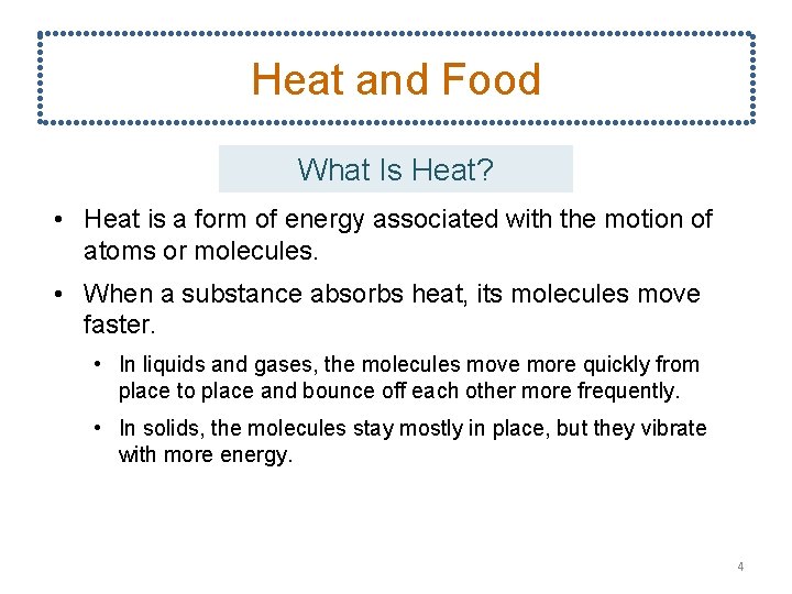 Heat and Food What Is Heat? • Heat is a form of energy associated
