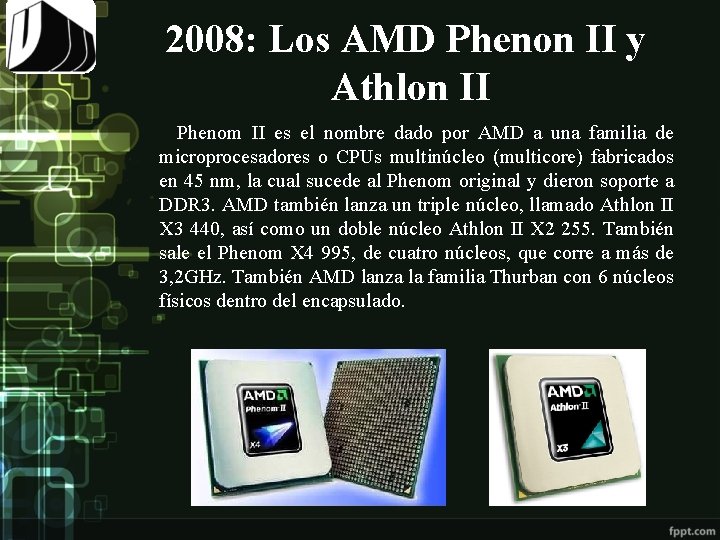 2008: Los AMD Phenon II y Athlon II Phenom II es el nombre dado