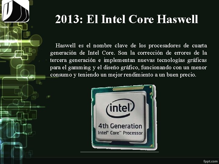 2013: El Intel Core Haswell es el nombre clave de los procesadores de cuarta