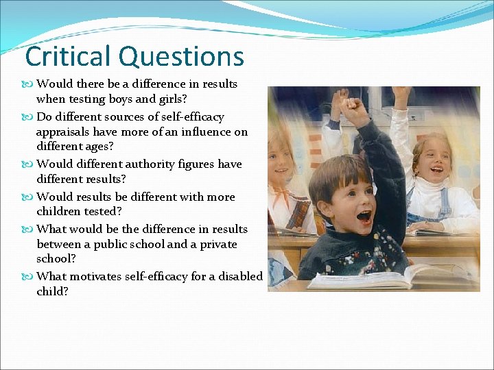 Critical Questions Would there be a difference in results when testing boys and girls?