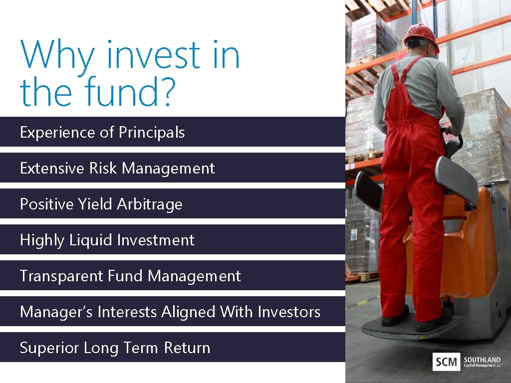Why invest in the fund? Experience of Principals Extensive Risk Management Positive Yield Arbitrage
