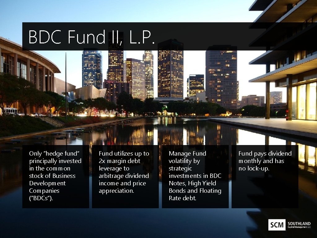 BDC Fund II, L. P. Only “hedge fund” principally invested in the common stock