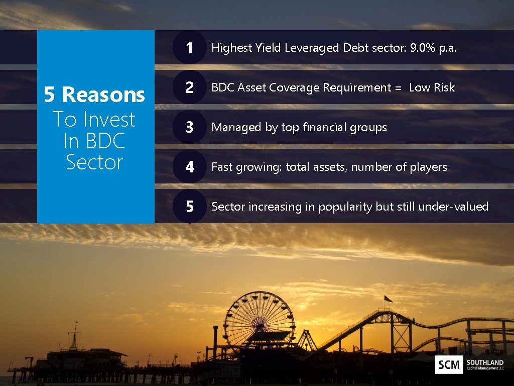 5 Reasons To Invest In BDC Sector 1 Highest Yield Leveraged Debt sector: 9.