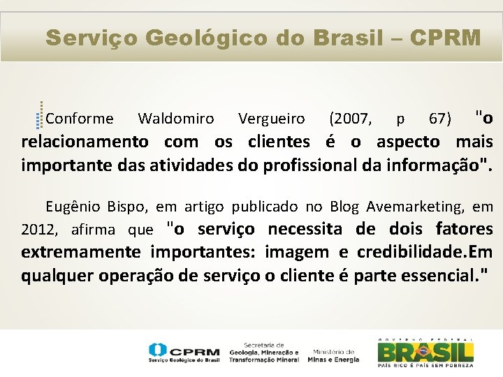 Serviço Geológico do Brasil – CPRM "o relacionamento com os clientes é o aspecto