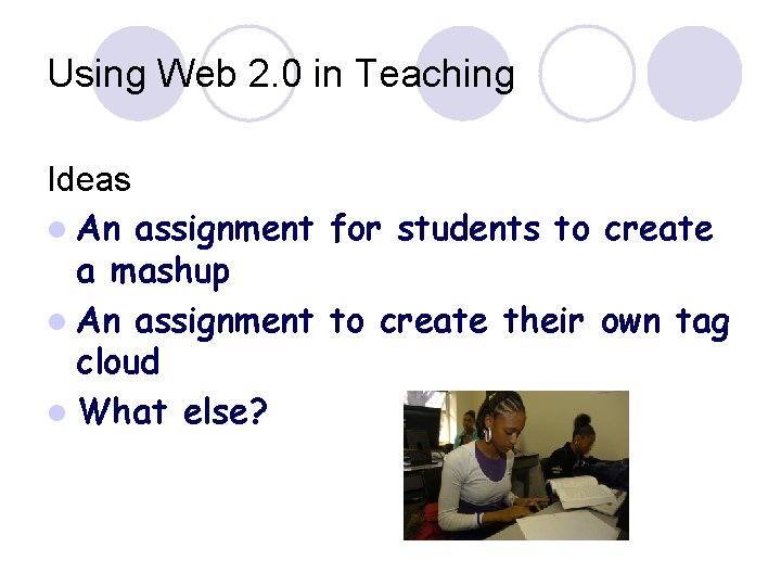 Using Web 2. 0 in Teaching Ideas l An assignment for students to create