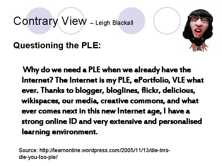 Contrary View – Leigh Blackall Questioning the PLE: Why do we need a PLE