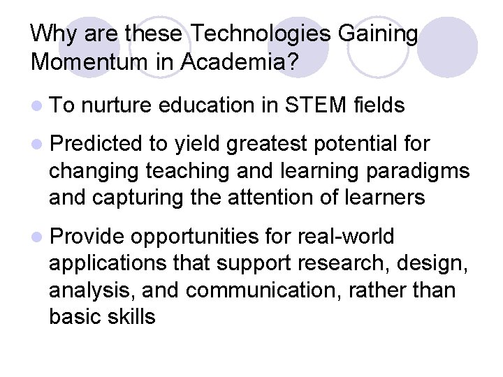 Why are these Technologies Gaining Momentum in Academia? l To nurture education in STEM