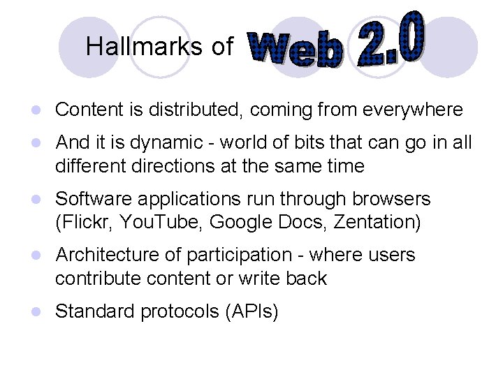 Hallmarks of l Content is distributed, coming from everywhere l And it is dynamic