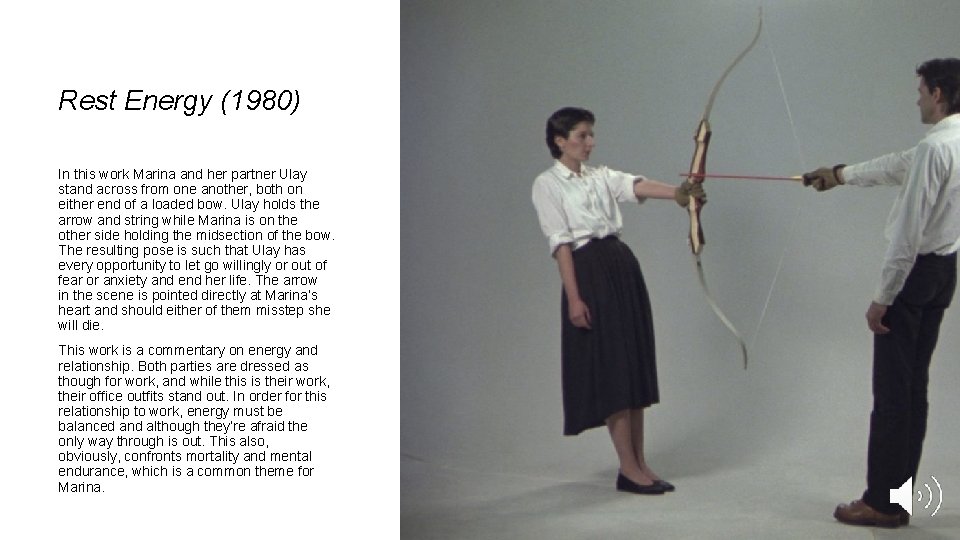 Rest Energy (1980) In this work Marina and her partner Ulay stand across from