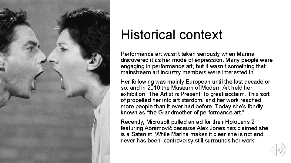 Historical context Performance art wasn’t taken seriously when Marina discovered it as her mode