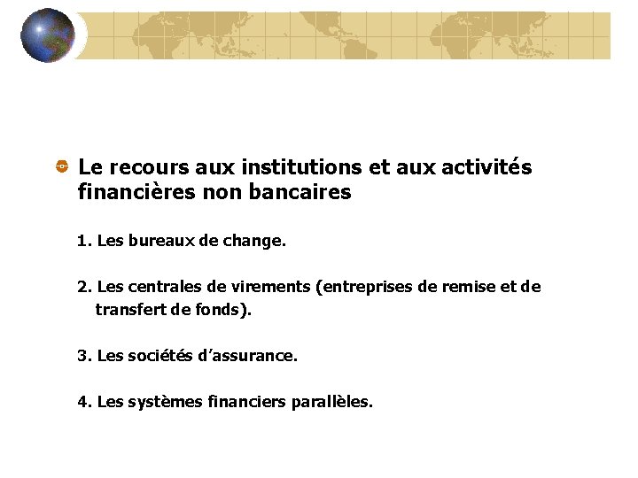 Le recours aux institutions et aux activités financières non bancaires 1. Les bureaux de