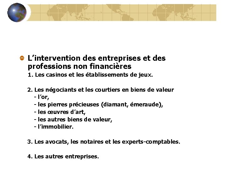 L’intervention des entreprises et des professions non financières 1. Les casinos et les établissements