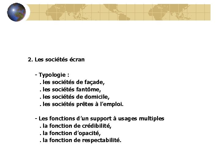 2. Les sociétés écran - Typologie : . les sociétés de façade, . les