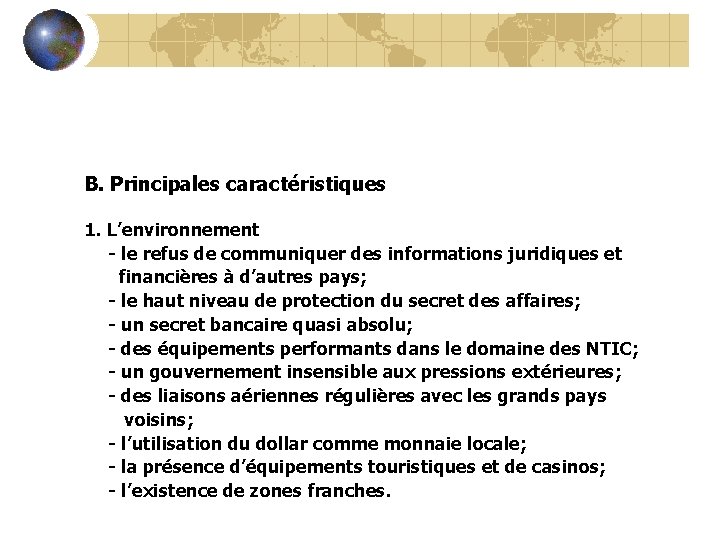  B. Principales caractéristiques 1. L’environnement - le refus de communiquer des informations juridiques