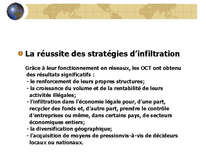 La réussite des stratégies d’infiltration Grâce à leur fonctionnement en réseaux, les OCT ont