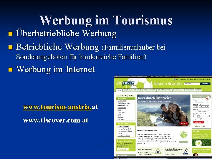 Werbung im Tourismus Überbetriebliche Werbung n Betriebliche Werbung (Familienurlauber bei n Sonderangeboten für kinderreiche