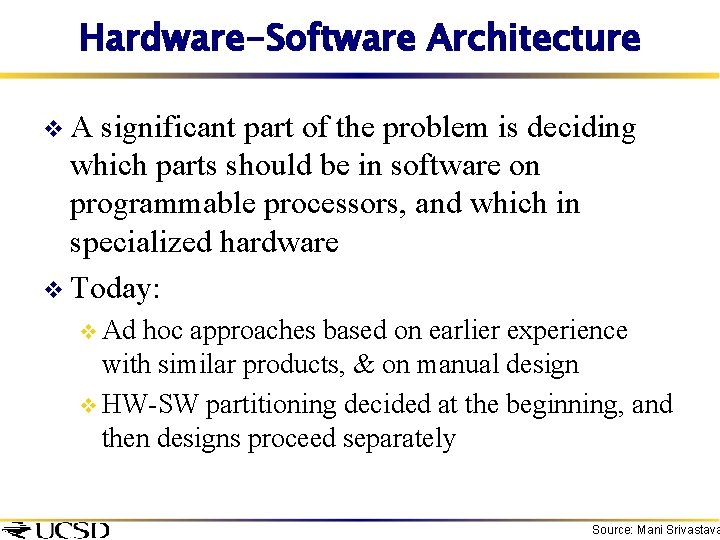 Hardware-Software Architecture v. A significant part of the problem is deciding which parts should