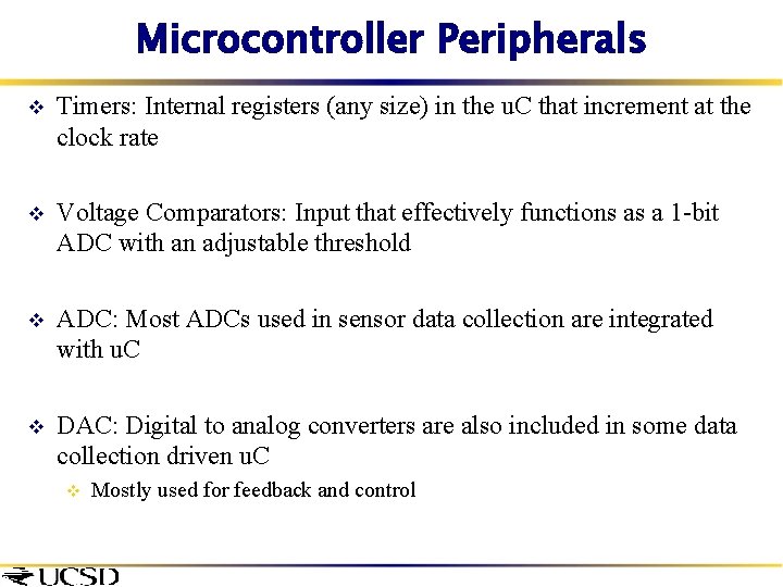 Microcontroller Peripherals v Timers: Internal registers (any size) in the u. C that increment
