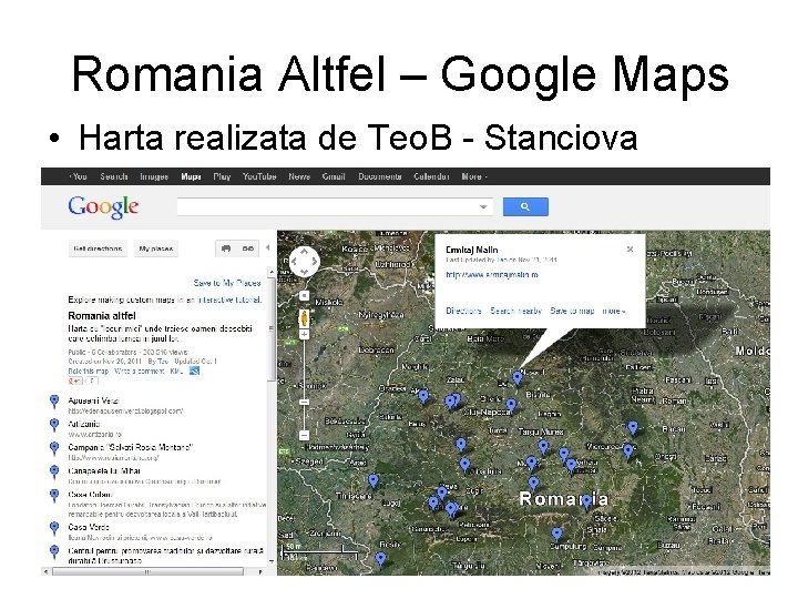 Romania Altfel – Google Maps • Harta realizata de Teo. B - Stanciova 