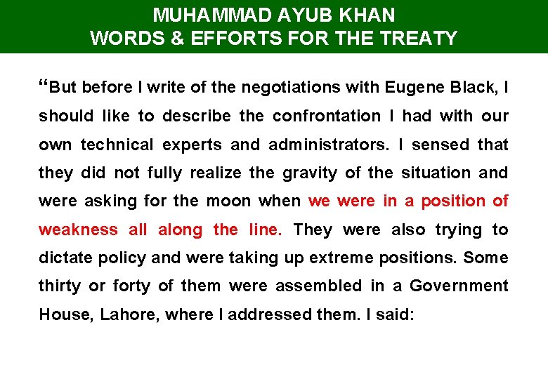 MUHAMMAD AYUB KHAN WORDS & EFFORTS FOR THE TREATY “But before I write of