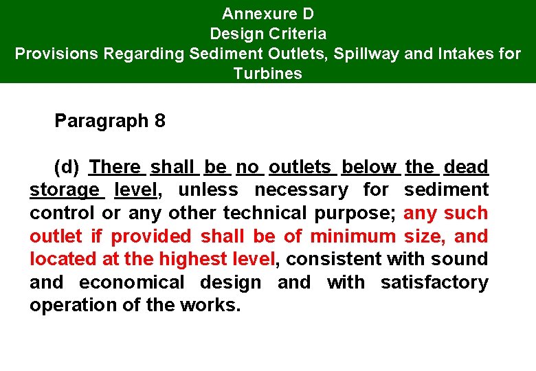 Annexure D Design Criteria Provisions Regarding Sediment Outlets, Spillway and Intakes for Turbines Paragraph