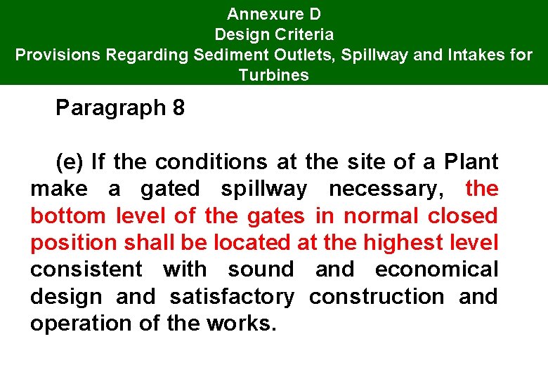 Annexure D Design Criteria Provisions Regarding Sediment Outlets, Spillway and Intakes for Turbines Paragraph