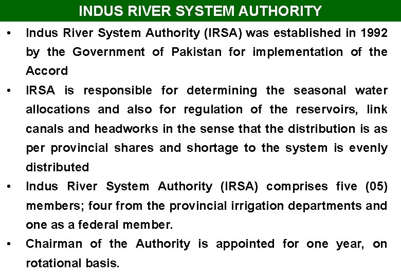 INDUS RIVER SYSTEM AUTHORITY • Indus River System Authority (IRSA) was established in 1992