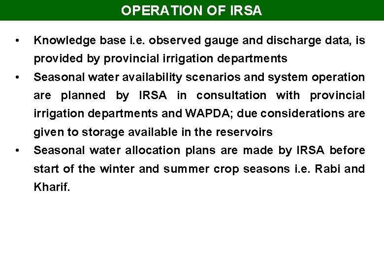 OPERATION OF IRSA • Knowledge base i. e. observed gauge and discharge data, is