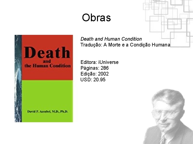 Obras Death and Human Condition Tradução: A Morte e a Condição Humana Editora: i. Obras Death and Human Condition Tradução: A Morte e a Condição Humana Editora: i.