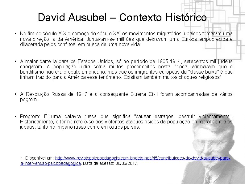 David Ausubel – Contexto Histórico • No fim do século XIX e começo do