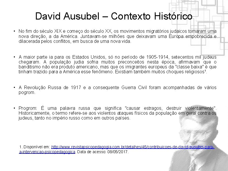 David Ausubel – Contexto Histórico • No fim do século XIX e começo do David Ausubel – Contexto Histórico • No fim do século XIX e começo do