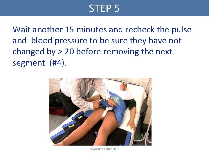 STEP 5 Wait another 15 minutes and recheck the pulse and blood pressure to