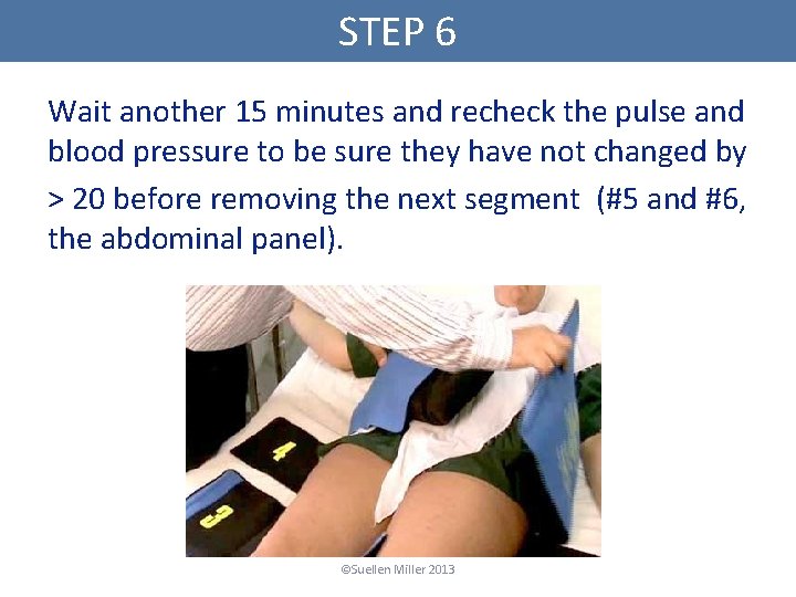 STEP 6 Wait another 15 minutes and recheck the pulse and blood pressure to