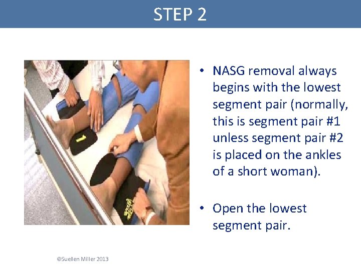 STEP 2 • NASG removal always begins with the lowest segment pair (normally, this