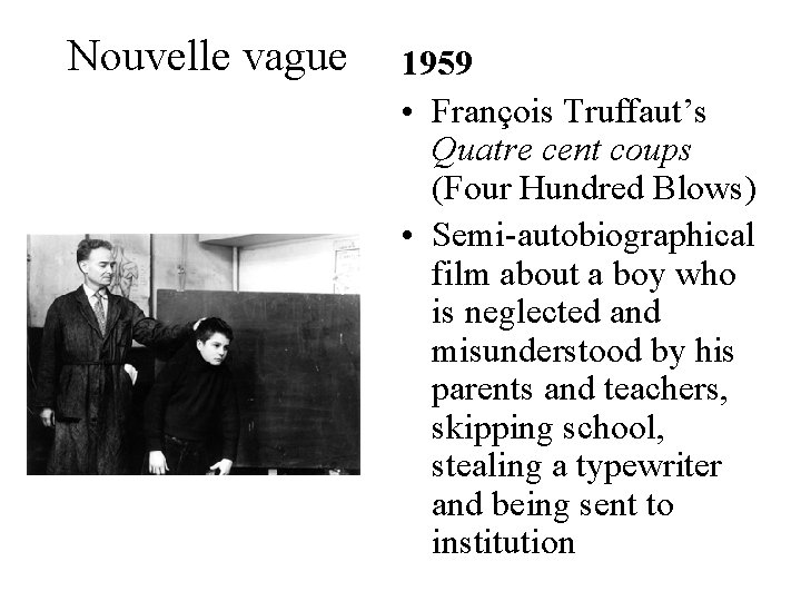 Nouvelle vague 1959 • François Truffaut’s Quatre cent coups (Four Hundred Blows) • Semi-autobiographical