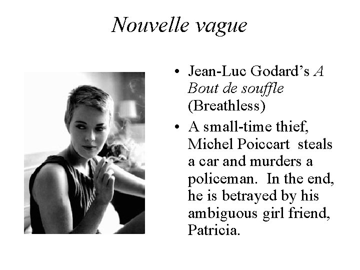 Nouvelle vague • Jean-Luc Godard’s A Bout de souffle (Breathless) • A small-time thief,