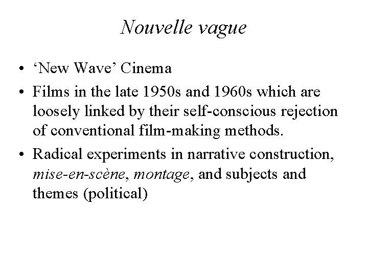 Nouvelle vague • ‘New Wave’ Cinema • Films in the late 1950 s and