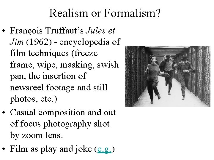 Realism or Formalism? • François Truffaut’s Jules et Jim (1962) - encyclopedia of film