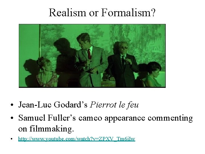 Realism or Formalism? • Jean-Luc Godard’s Pierrot le feu • Samuel Fuller’s cameo appearance