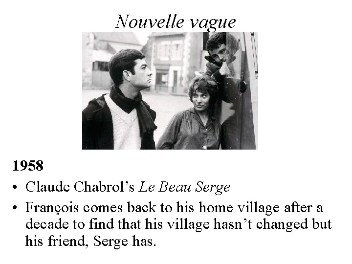 Nouvelle vague 1958 • Claude Chabrol’s Le Beau Serge • François comes back to