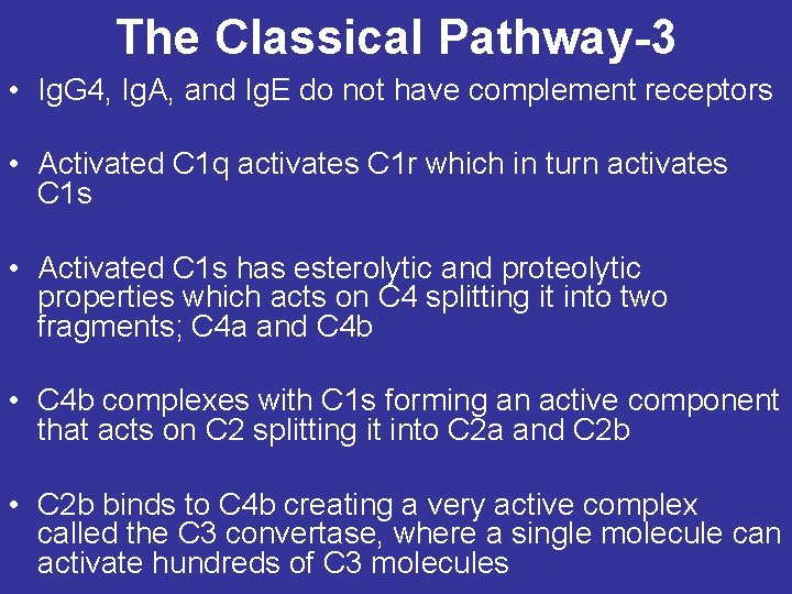 The Classical Pathway-3 • Ig. G 4, Ig. A, and Ig. E do not
