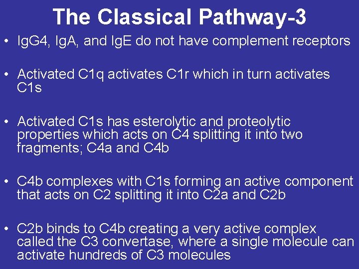 The Classical Pathway-3 • Ig. G 4, Ig. A, and Ig. E do not