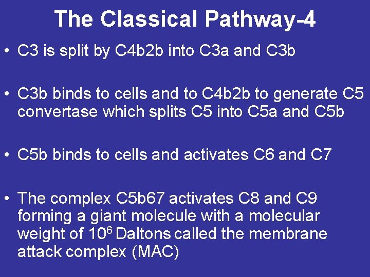 The Classical Pathway-4 • C 3 is split by C 4 b 2 b